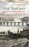 Die Moldau: Smetanas Zyklus &raquo;Mein Vaterland&laquo; - Linda Maria Koldau