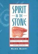 Spirit in the Stone: A Handbook of Southwest Indian Animal Carvings and Beliefs