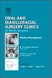 Practice Management, An Issue of Oral and Maxillofacial Surgery Clinics, 1e (The Clinics: Dentistry)