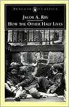How the Other Half Lives Publisher: Penguin Classics