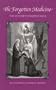 The forgotten medicine: The mystery of repentance (The spiritual writings of Archimandrite Seraphim Aleksiev)
