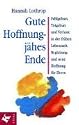 Gute Hoffnung - jähes Ende: Fehlgeburt, Totgeburt und Verluste in der frühen Lebenszeit. Begleitung und neue Hoffnung für Eltern