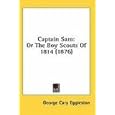 Captain Sam: Or The Boy Scouts Of 1814 (1876) by George Cary Eggleston