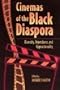Cinemas of the Black Diaspora: Diversity, Dependence, and Oppositionality (Contemporary Film and Television)