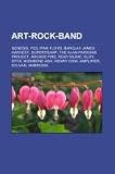 Art-Rock-Band: Genesis, Yes, Pink Floyd, Barclay James Harvest, Supertramp, The Alan Parsons Project, Arcade Fire, Roxy Music, Eloy, Styx, Wishbone Ash, Henry Cow, Amplifier, Sylvan, Ambrosia