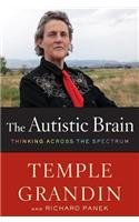 The Autistic Brain: Thinking Across the Spectrum