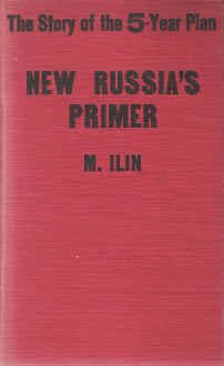 New Russia's Primer, the Story of the Five-Year Plan.