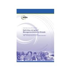 Geht blau mit gr�n? Managementtools im Einsatz: Produktkatalog des Forschungsverbundes NaMo - Nachhaltige Modernisierung und reflexive Intervention