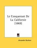 Le Conquerant de La Californie (1869)