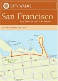 City Walks: San Francisco: 50 Adventures on Foot (City Walks)