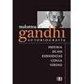 Mahatma Gandhi. Autobiograf�a: Historia de Mis Experiencias Con La Verdad