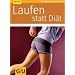 Laufen statt Di�t (GU Ratgeber Gesundheit)
