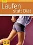 Laufen statt Di�t (GU Ratgeber Gesundheit)