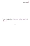 Critique of Instrumental Reason (Radical Thinkers)