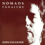JOHN FAULKNER :NOMADS FANAITHE