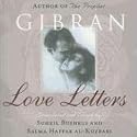 Love Letters: The Love Letters of Kahlil Gibran to May Ziadah