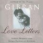 Love Letters: The Love Letters of Kahlil Gibran to May Ziadah