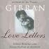 Love Letters: The Love Letters of Kahlil Gibran to May Ziadah