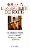 Frauen in der Geschichte des Rechts: Von der Frühen Neuzeit bis zur Gegenwart