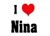 I Love/Heart Nina T-Shirt (Various Colors Available)
