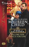 3 KINGS OF CALIFORNIA paperback book set: BARGAINING FOR KING'S BABY / MARRYING FOR KING'S MILLIONS / and FALLING FOR KING'S FORTUNE (Silhouette Desire #1857, 1862, 1868 Maureen Child)