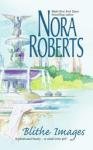 Blithe Images (Nora Roberts-Language of Love No, 38)