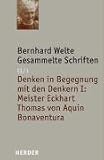 Gesammelte Schriften Band II/1: Denken in Begegnung mit den Denkern I: Bonaventura - Thomas von Aquin - Meister Eckhart: Bd II/1