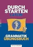 Durchstarten Latein : Grammatik Übungsbuch
