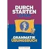 Durchstarten - Latein - Neubearbeitung: Alle Lernjahre - Grammatik - Dein �bungsbuch: �bungsbuch mit L�sungen