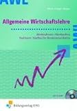 Produkt-Bild: Allgemeine Wirtschaftslehre. B&uuml;rokaufmann/B&uuml;rokauffrau, Kaufmann/Kauffrau f&uuml;r B&uuml;rokommunikation. Lehr-/Fachbuch