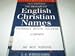 The Oxford Dictionary of English Christian Names (Oxford Quick Reference)
