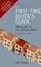 The First-Time Buyer's Guide: How to Get on the Property Ladder