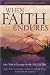 Search : When Faith Endures: One Man's Courage in the Midst of War