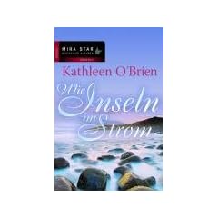 Wie Inseln im Strom. Mira Star Bestseller Autoren Romance