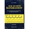 Der sechste Kondratieff: Wege zur Produktivit�t und Vollbesch�ftigung im Zeitalter der Information. Die langen Wellen der Konjunktur und ihre Basisinnovation