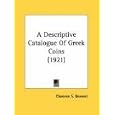 A Descriptive Catalogue Of Greek Coins (1921) by Clarence S. Bement