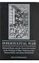 Intertextual War: Edmund Burke and the French Revolution in the Writings of Mary Wollstonecraft, Thomas Paine, and James Mackintosh