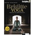 BRIGITTE YOGA: Das Beste f�r K�rper und Seele. Die wichtigsten �bungen Plus: 14 individuelle Programme f�r mehr Energie, einen starken R�cken und eine tolle Figur