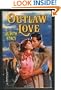 Outlaw Love  (Debut Author) (Harlequin Historical)