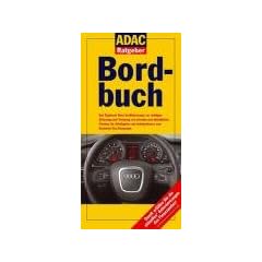 Bordbuch 25.A.: Das Tagebuch Ihres Kraftfahrzeugs: zur richtigen Erfassung und Trennung von privaten und dienstlichen Fahrten. F�r Arbeitgeber und ... Nachweis f�rs Finanzamt (ADAC Fachliteratur)