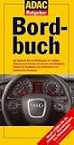 Bordbuch 25.A.: Das Tagebuch Ihres Kraftfahrzeugs: zur richtigen Erfassung und Trennung von privaten und dienstlichen Fahrten. F�r Arbeitgeber und ... Nachweis f�rs Finanzamt (ADAC Fachliteratur)