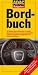 ADAC Bordbuch: Das Tagebuch Ihres Kraftfahrzeugs: zur richtigen Erfassung und Trennung von privaten und dienstlichen Fahrten. F�r Arbeitgeber und Arbeitnehmer. Zum Nachweis f�rs Finanzamt