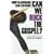 Can We Rock the Gospel?: Rock Music's Impact on Worship and Evangelism