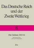 Das Deutsche Reich und der Zweite Weltkrieg, 10 Bde., Bd.8, Die Ostfront - Der Krieg im Osten und an den Nebenfronten