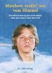 Matthew, erz�hl mir vom Himmel: Eine...