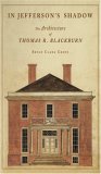 In Jefferson's Shadow: The Architecture of Thomas R. Blackburn