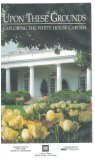 Upon These Grounds: Exploring the White House Garden