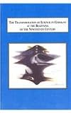 The transformation of science in Germany at the beginning of the nineteenth century : physics, mathematics, poetry, and philosophy