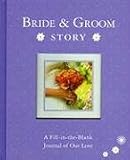 Bride & Groom Story: A Fill in the Blank Journal of Our Love 21ygzKnVuvL. SL160 Bride & Groom Story: A Fill in the Blank Journal of Our Love