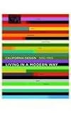 California design, 1930-1965 : living in a modern way